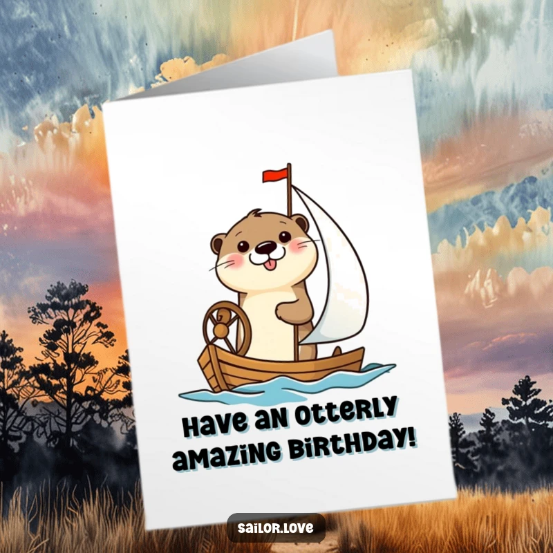 Funny Free Printable Birthday Card: A cheerful otter joyfully steers a small sailboat across sunny waters.